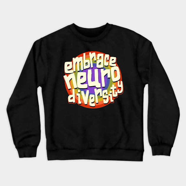 Embrace Neurodiversity Neurodiversity Awareness Crewneck Sweatshirt by Huhnerdieb Apparel